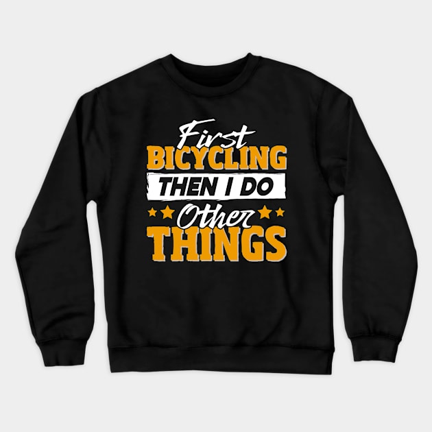 Funny Bicycling Quote Crewneck Sweatshirt by White Martian